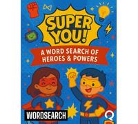 Super You! A Word Search of Heroes & Powers