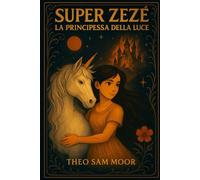 Super Zezé: La Principessa della Luce (The princess of light (Eng, It, Br))