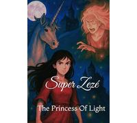 Super Zezé: The Princess Of Light