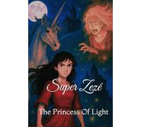 Super Zezé: The Princess Of Light (The princess of light (Eng, It, Br))