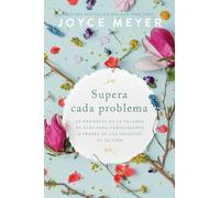 Supera cada problema: 40 promesas de la palabra de Dios para fortalecerte a través de los desafíos de la vida / Overcoming Every Problem: 40 promesas ... You Through Life's Greatest Challenges