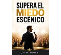 Supera el miedo escénico: El arte de la comunicación Persuade como un experto