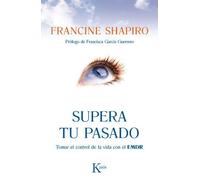 Supera tu pasado: Tomar el control de la vida con el EMDR (Spanish Edition) by Shapiro, Francine (2014) Paperback