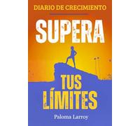 Supera tus límites: Diario de crecimiento