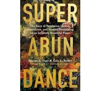 Superabundance: The Story of Population Growth, Innovation, and Human Flourishing on an Infinitely Bountiful Planet