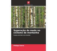Superação do medo no ciclismo de montanha: Coping centrado nas emoções