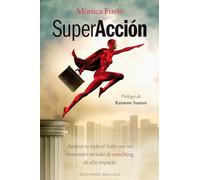 SuperAcción: Acelera Tu Ruta al Exito Con un Innovador Metodo de Coaching de Alto Impacto (NUEVA CONSCIENCIA)