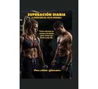 SUPERACIÓN DIARIA: La mentalidad del atleta imparable