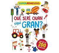 Superadhesius. Què seré quan sigui gran?