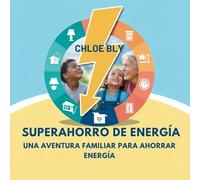 Superahorro De Energía: Una Aventura Familiar Para Ahorrar Energía: 8 (Serie Club de Protectores del Planeta)