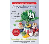 Superalimentos Rx: Catorce Alimentos Que le Cambiaran la Vida