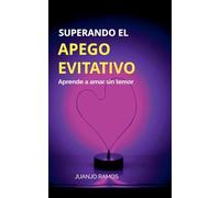 Superando el apego evitativo: aprende a amar sin temor