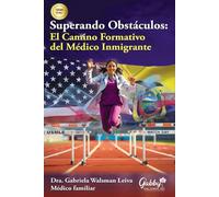 Superando Obstáculos: El camino formativo del médico inmigrante