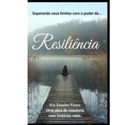 Superando seus limites com o poder da Resiliência