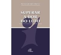 Superar A Dor Do Luto (ebook)