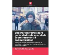 Superar barreiras para gerar dados de qualidade sobre resistência antimicrobiana