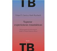 Superar Experiencias Traumáticas: Una propuesta de intervención desde la Terapia Sistémica Breve (Terapia Breve)