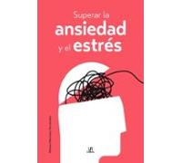 Superar La Ansiedad Y El Estres
