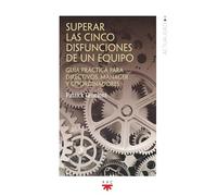 Superar las cinco disfunciones de un equipo: Guía práctica para directivos manager y coordinadores: 195 (GP Actualidad)