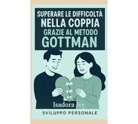 Superar las dificultades en la pareja con el método Gottman