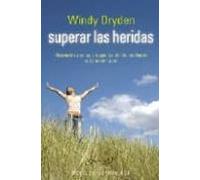 Superar Las Heridas: Alternativas Sanas A Lo Que Los Demas Nos Ha Cen