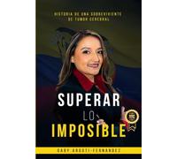 SUPERAR LO IMPOSIBLE: Historia de una sobreviviente de tumor cerebral