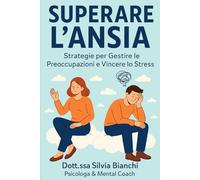 Superare l'ansia 30 Giorni per Liberarti dall’Ansia: Diario Guidato con Tecniche di Mindfulness, CBT e Scrittura Terapeutica: Un percorso quotidiano ... e costruire nuove abitudini mentali