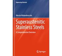 Superaustenitic Stainless Steels: A Comprehensive Overview (Engineering Materials)