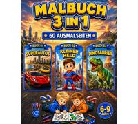 Superautos, Kleiner Held & Dinosaurier Malbuch für Jungen 6-9 Jahre: 3-in-1-Malbuch mit 60 spannenden, einseitig gedruckten Ausmalbildern für Kinder (Smash Kids 3-in-1 Malbuch Kollektion)