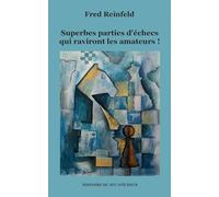 Superbes parties d'échecs qui raviront les amateurs !: -