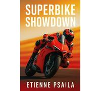 Superbike Showdown: The Complete History of the World Superbike Championship