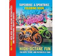 Superbike & Sportbike Coloring Book: 100+ Pages of High-Speed Racing Motorcycles and Motivational Graffiti Quotes | High-Octane Fun for Boys, Teens, and Motorcycle Fans
