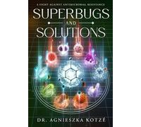 Superbugs and Solutions: A Fight Against Antimicrobial Resistance