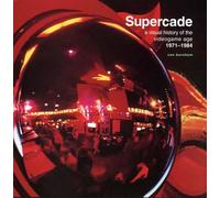 Supercade: A Visual History of the Videogame Age 1971-1984