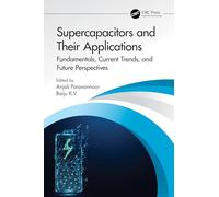 Supercapacitors and Their Applications: Fundamentals, Current Trends, and Future Perspectives
