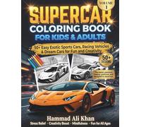 Supercar Coloring Book for Kids & Adults - Volume 1: 50+ Easy Exotic Sports Cars, Racing Vehicles & Dream Cars for Fun and Creativity