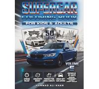Supercar Coloring Book for Kids & Adults - Volume 5: 50 Modern Performance Cars, Sleek Designs & Fast Vehicles for Fun and Creativity