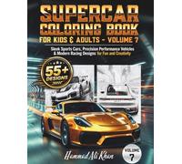 Supercar Coloring Book for Kids & Adults - Volume 7: 55+ Sleek Sports Cars, Precision Performance Vehicles & Modern Racing Designs for Fun and Creativity