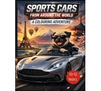Supercar Colouring Adventure: Sports Cars From Around the World - Fun, Detailed Designs for Kids Aged 10-12 (Colouring Books for 10-12 Year Olds)