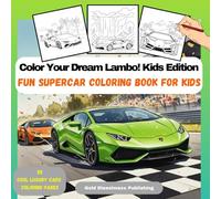 Supercar series: Cool Lambo Cars Coloring Book: 55 Epic Racing and Adventure scenes featuring the coolest Lambos! (Motors, Cars and Cool Vehicles)