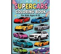 Supercars Coloring Book for Kids: 51 Awesome Pages of Cool Super Cars, Luxury Sports Cars, and Fast Exotic Vehicles | Fun Coloring Activity for Boys and Girls Ages 4-12 Who Love High-Speed Dream Cars