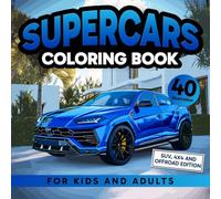 Supercars Coloring Book for Kids and Adults SUVs 4x4 and Off-Road Edition: Enjoy 40 incredible Super-SUVs for the whole family