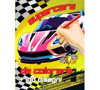 SUPERCARS da COLORARE: Oltre 100 disegni di bellissimi supercars da colorare, divertimento educativo, adatto per tutte le età.