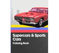 Supercars & Sports Cars Coloring Book - 70 High-Speed Designs for Car Lovers of All Ages