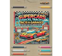Supercars, Tracks and Garages: The Big Car Coloring Book: For Kids Ages 6-8