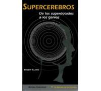Supercerebros: De Los Superdotados A Los Genios