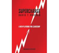 Supercharge: A New Playbook for Leadership