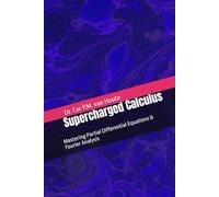 Supercharged Calculus: Mastering Partial Differential Equations & Fourier Analysis (Supercharged Track: Calculus in 12 Days)