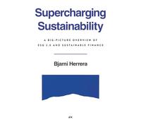 Supercharging Sustainability: A Big-Picture Overview of ESG 2.0 and Sustainable Finance