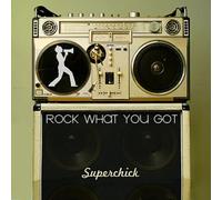 Superchick - Rock What You Got